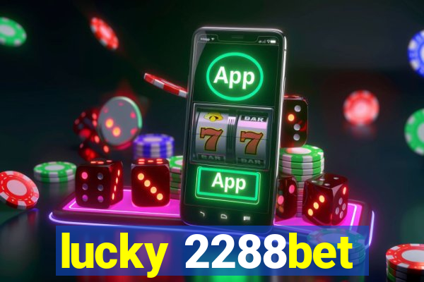 lucky 2288bet